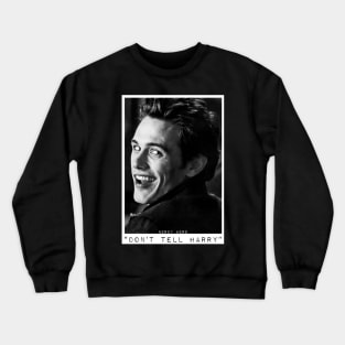 Don't Tell Harry Crewneck Sweatshirt